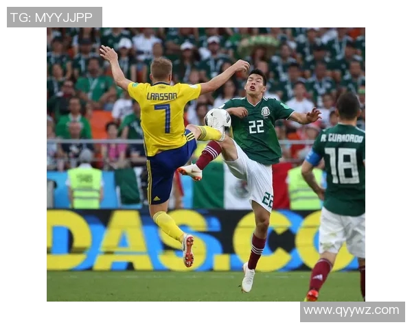 墨西哥对瑞典比赛直播频道及观看方式详解